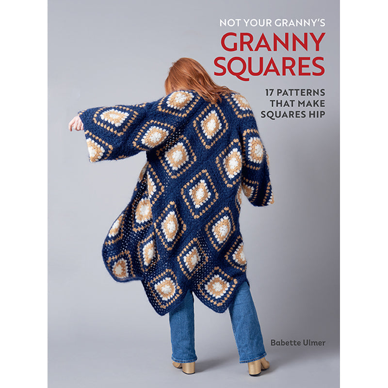 Not Your Granny's Granny Squares Hardcover Book