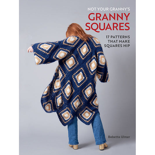 Not Your Granny's Granny Squares Hardcover Book