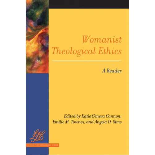 Womanist Theological Ethics: A Reader