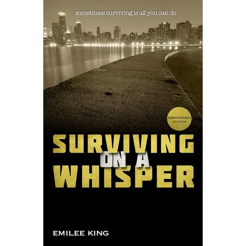 Surviving on a Whisper: Anniversary Edition