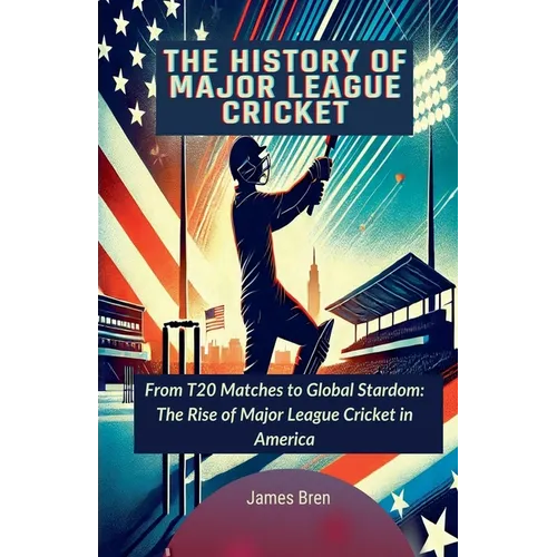 The History of Major League Cricket