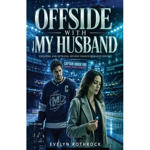 Offside With My Husband: Cheating and Betrayal Second Chance Romance Hockey