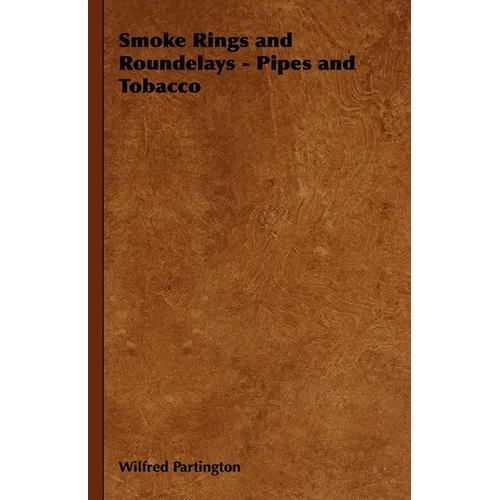 Smoke Rings and Roundelays - Pipes and Tobacco