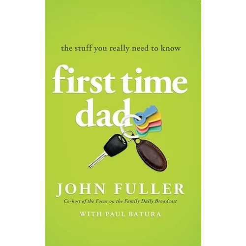 First-Time Dad: The Stuff You Really Need to Know