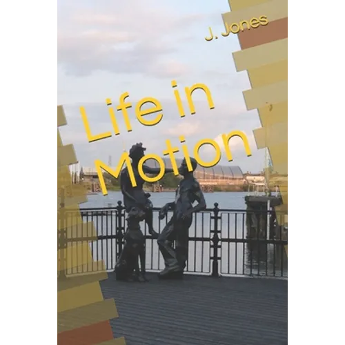 Life in Motion