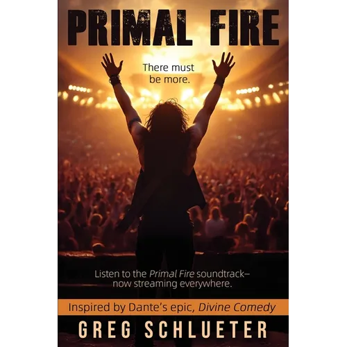 Primal Fire: Inspired by Dante's epic, Divine Comedy