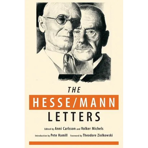 The Hesse-Mann Letters: The Correspondence of Hermann Hesse and Thomas Mann 1910-1955