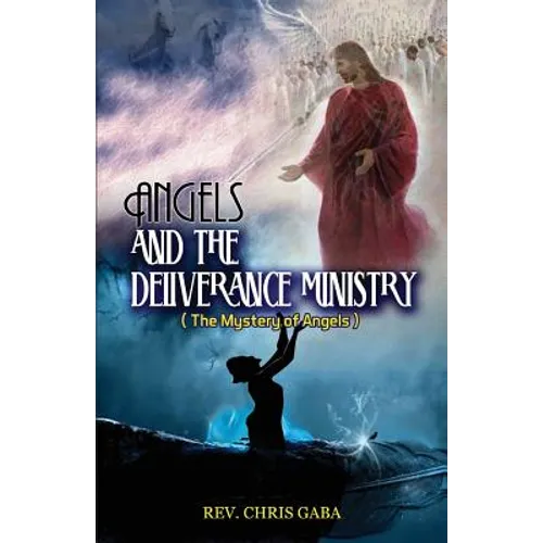 Angels & The Deliverance Ministry: The Mystery of Angels