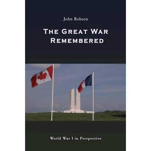 The Great War Remembered: World War I in Perspective