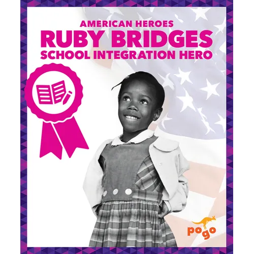 Ruby Bridges: School Integration Hero