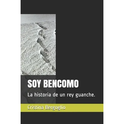 Soy Bencomo: La historia de un rey guanche.