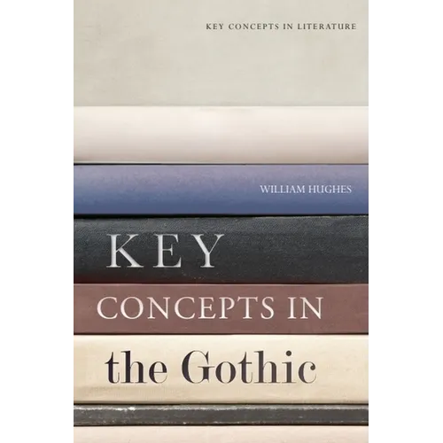 Key Concepts in the Gothic