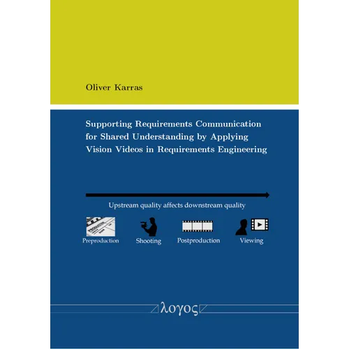Supporting Requirements Communication for Shared Understanding by Applying Vision Videos in Requirements Engineering