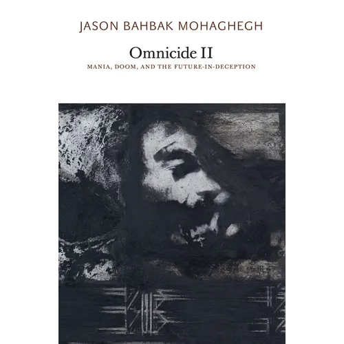 Omnicide II: Mania, Doom, and the Future-In-Deception