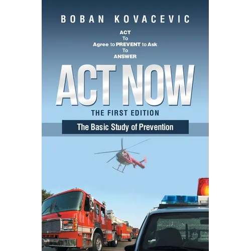 Act Now: The Basic Study of Prevention