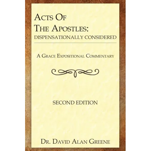 Acts Of The Apostles: Dispensationally Considered