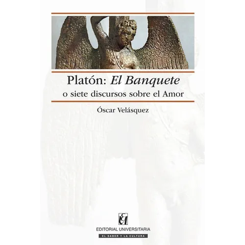 Platón: El Banquete o siete discursos sobre el amor