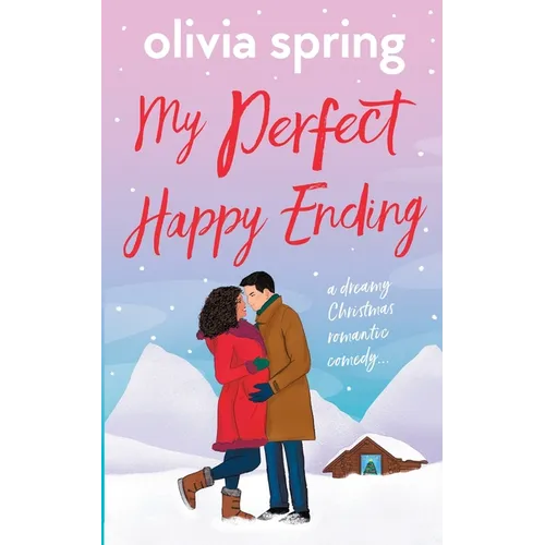 My Perfect Happy Ending: A dreamy Christmas romantic comedy...