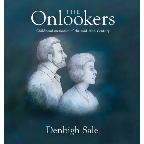 The Onlookers: In childhood we press our noses to the pane looking out. In memories of childhood, we press our nose to the pane looking in.