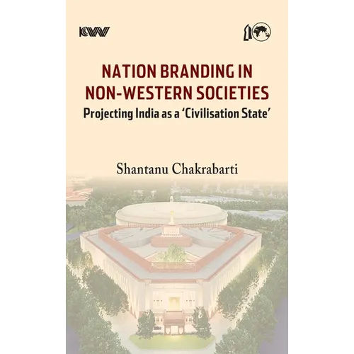 Nation Branding in Non-Western Societies: Projecting India as a 'Civilisation State'
