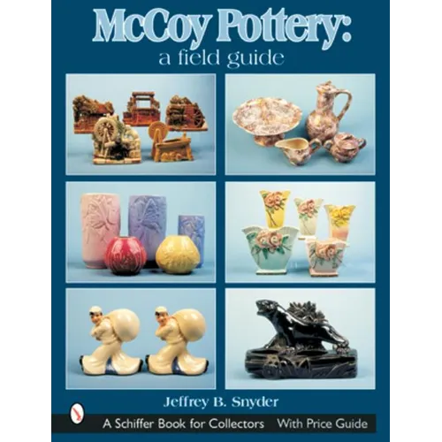 McCoy Pottery: A Field Guide: A Field Guide