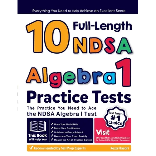 10 Full Length NDSA Algebra I Practice Tests: The Practice You Need to Ace the NDSA Algebra I Test