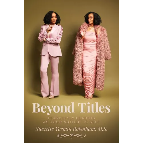 Beyond Titles: Fearlessly Leading as Your Authentic Self