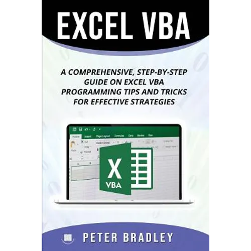 Excel VBA: A Step-by-Step Comprehensive Guide on Excel VBA Programming Tips and Tricks for Effective Strategies