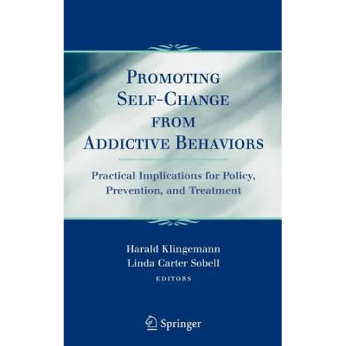 Promoting Self-Change from Addictive Behaviors: Practical Implications for Policy, Prevention, and Treatment