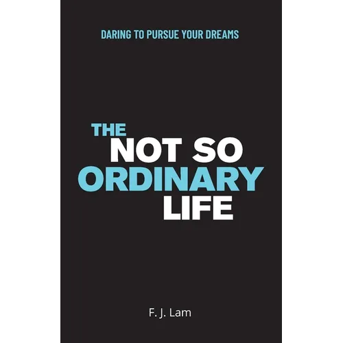 The Not So Ordinary Life: Daring to pursue your dreams