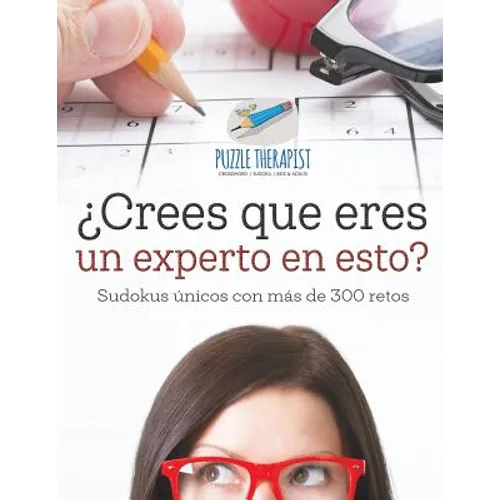 ¿Crees que eres un experto en esto? Sudokus únicos con más de 300 retos