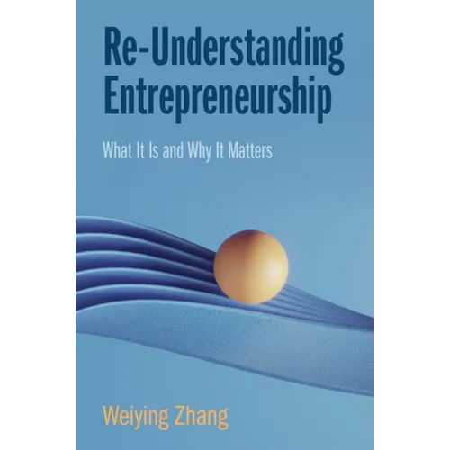 Re-Understanding Entrepreneurship