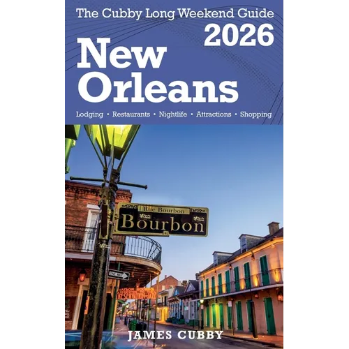 NEW ORLEANS The Cubby 2026 Long Weekend Guide