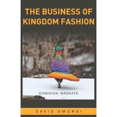 The Business of Kingdom Fashion: The Dominion Mandate