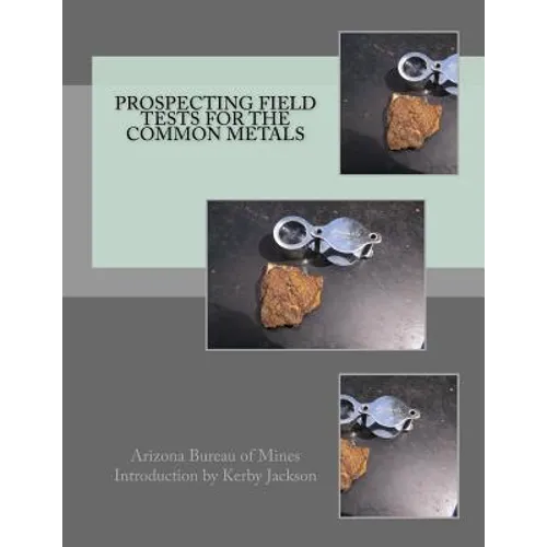 Prospecting Field Tests For The Common Metals