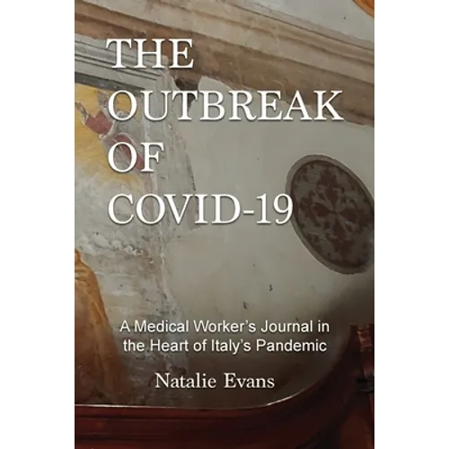 The Outbreak of Covid-19: A Medical Worker's Journal in the Heart of Italy's Pandemic