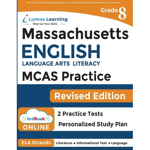 MCAS Test Prep: Grade 8 English Language Arts Literacy (ELA) Practice Workbook and Full-length Online Assessments: Next Generation Mas