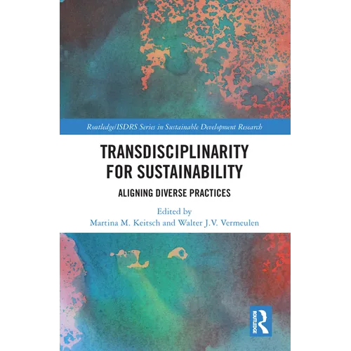 Transdisciplinarity For Sustainability: Aligning Diverse Practices