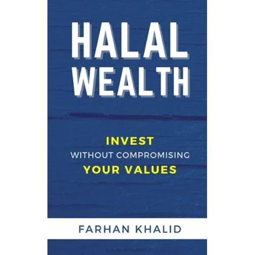 Halal Wealth: Invest Without Compromising Your Values