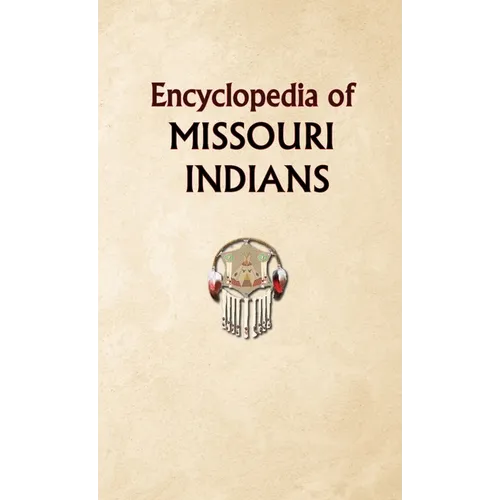 Encyclopedia of Missouri Indians