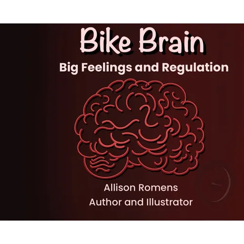 Bike Brain: Big Feelings and Regulation