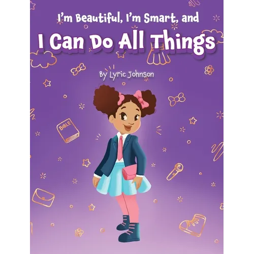 I'm Beautiful, I'm Smart, and I Can Do All Things