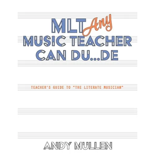 MLT Any Music Teacher Can Du...De: Teacher's Guide to The Literate Musician