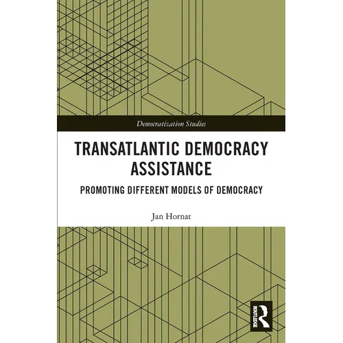 Transatlantic Democracy Assistance: Promoting Different Models of Democracy