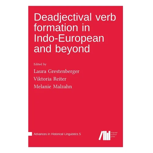 Deadjectival verb formation in Indo-European and beyond