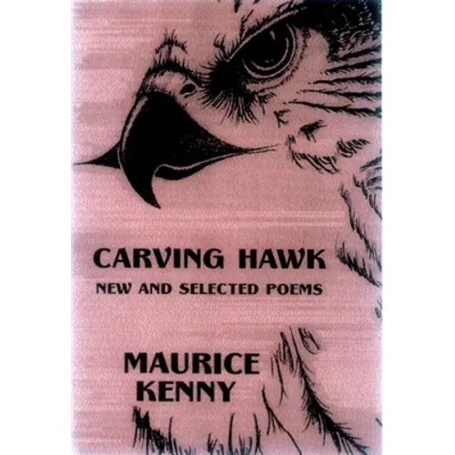 Carving Hawk: New & Selected Poems 1953-2000