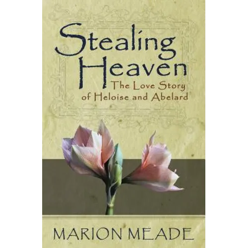Stealing Heaven: The Love Story of Heloise and Abelard