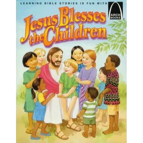 Jesus Blesses the Children - Arch Books