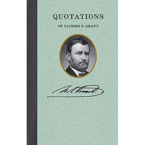 Quotations of Ulysses S. Grant