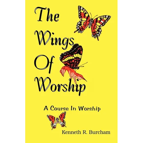 Wings of Worship: A Course in Worship